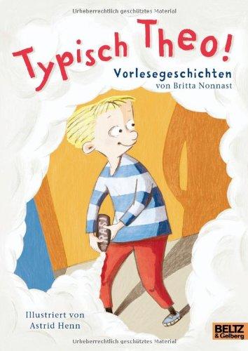 Typisch Theo!: Vorlesegeschichten