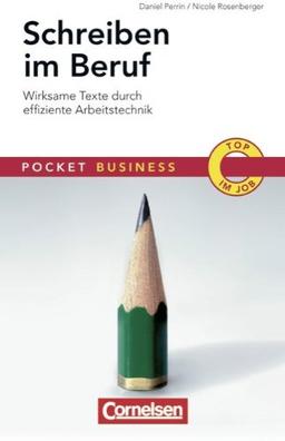 Pocket Business: Schreiben im Beruf: Wirksame Texte durch effiziente Arbeitstechnik