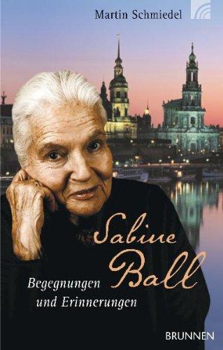 Sabine Ball - Begegnungen und Erinnerungen