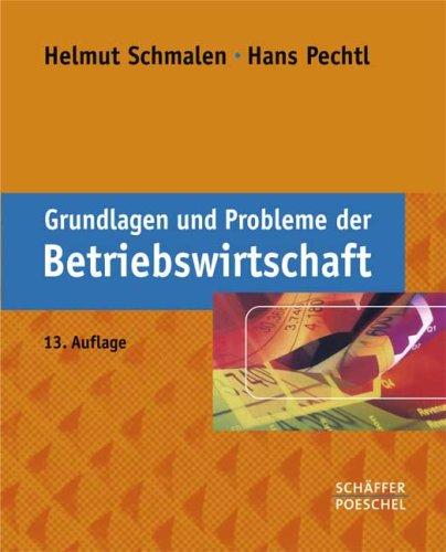 Grundlagen und Probleme der Betriebswirtschaft