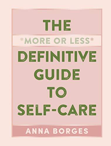 The More or Less Definitive Guide to Self Care