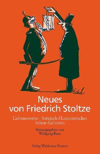 Neues von Friedrich Stoltze: Liebenswertes, Satirisches-Humoristisches, Selten-Gehörtes