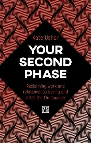 Your Second Phase: Reclaiming work and relationships during and after Menopause