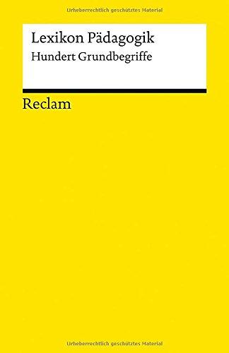 Lexikon Pädagogik: Hundert Grundbegriffe