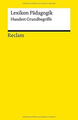 Lexikon Pädagogik: Hundert Grundbegriffe