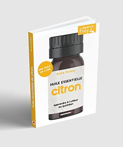 Citron : huile essentielle : apprendre à l'utiliser au quotidien