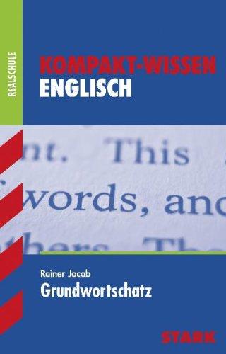 Kompakt-Wissen Realschule / Englisch Grundwortschatz: Die wichtigsten 1000 Wörter