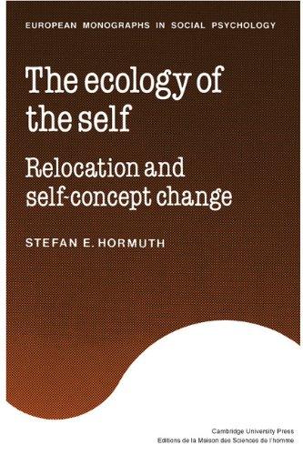 The Ecology of the Self: Relocation and Self-Concept Change (European Monographs in Social Psychology)