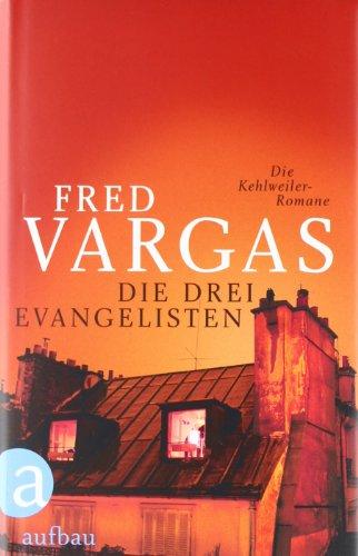 Die drei Evangelisten: Die Kehlweiler-Romane (Kommissar Kehlweiler ermittelt/ Die drei Evangelisten)