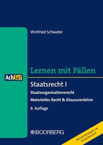 Staatsrecht I: Staatsorganisationsrecht - Materielles Recht & Klausurenlehre, Lernen mit Fällen (AchSo!)