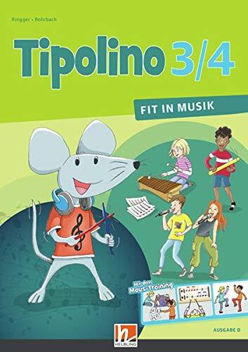 Tipolino 3/4 - Fit in Musik. Schülerbuch. Ausgabe D: Klasse 3/4 (Tipolino: Fit in Musik)