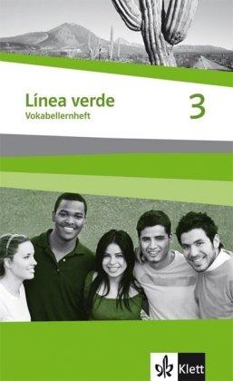 Línea verde. Spanisch als 3. Fremdsprache: Linea verde 3. Vokabellernheft: Speziell für Spanisch als 3. Fremdsprache. Für den Beginn in Klasse 8 oder 9: BD 3