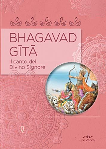 Bhagavad Gita: Il canto del Divino Signore (Next Age. I testi)