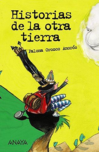 Historias de la otra tierra (LITERATURA JUVENIL - Leer y Pensar-Selección)