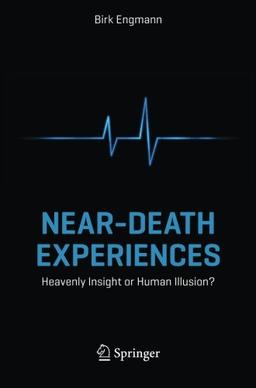 Near-Death Experiences: Heavenly Insight or Human Illusion?