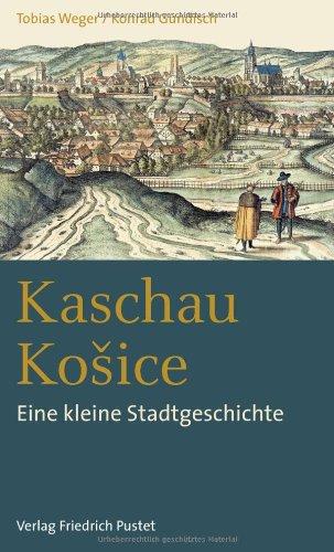 Kaschau / KoSice: Eine kleine Stadtgeschichte