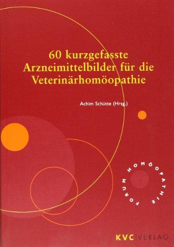 60 kurzgefasste Arzneimittelbilder für die Veterinärhomöopathie