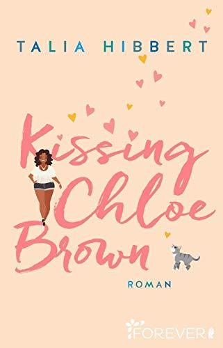 Kissing Chloe Brown (Brown Sisters, Band 1)