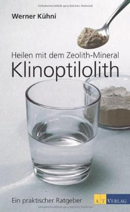 Heilen mit dem Zeolith-Mineral Klinoptilolith: Ein praktischer Ratgeber - Bio