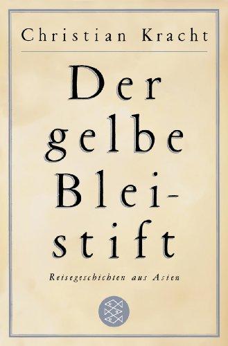 Der gelbe Bleistift: Reisegeschichten aus Asien