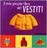 Mio Piccolo Libro Dei Vestiti (Il)