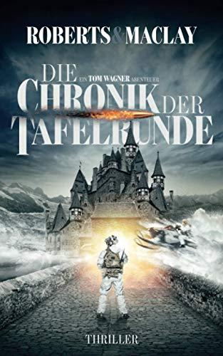 Die Chronik der Tafelrunde (Ein Tom Wagner Abenteuer, Band 5)