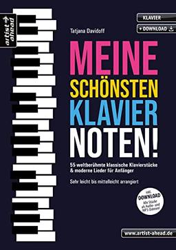 Meine schönsten Klaviernoten! 55 weltberühmte klassische Klavierstücke & moderne Lieder für Anfänger – sehr leicht bis mittelleicht arrangiert (inkl. Audio-Download). Spielbuch. Piano. Klaviernoten.