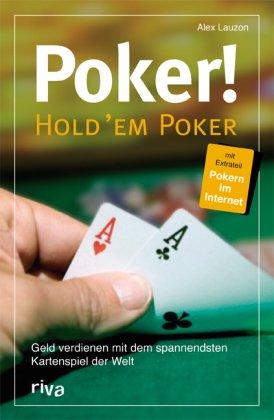 POKER! Hold´em Poker, Geld verdienen mit dem spannendsten Kartenspiel der Welt