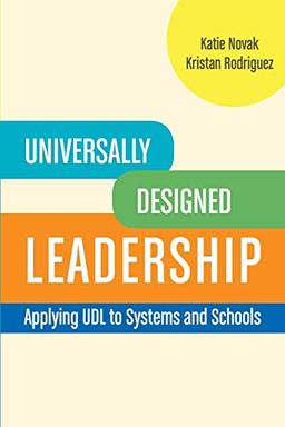 Universally Designed Leadership: Applying UDL to Systems and Schools