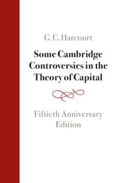 Some Cambridge Controversies in the Theory of Capital: Fiftieth Anniversary Edition