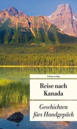 Reise nach Kanada: Geschichten fürs Handgepäck