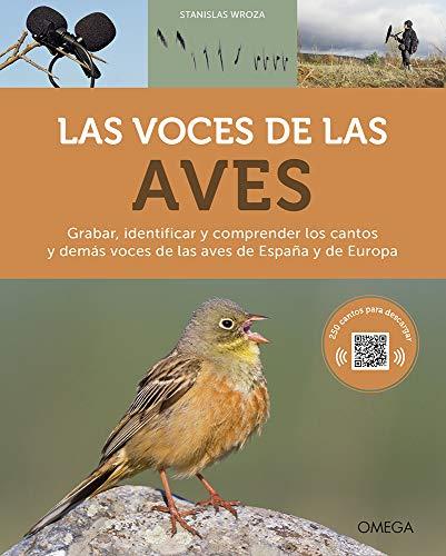 LAS VOCES DE LAS AVES (GUIAS DEL NATURALISTA, Band 20)