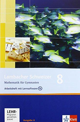 Lambacher Schweizer - Allgemeine Ausgabe. Neubearbeitung / Arbeitsheft mit Lernsoftware und Lösungsheft 8. Schuljahr: Ausgabe für Bremen, Hamburg, ... Schleswig-Holstein und Sachsen-Anhalt