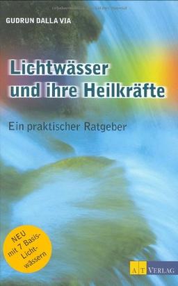 Lichtwässer und ihre Heilkräfte