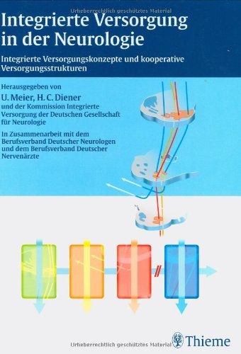 Integrierte Versorgung in der Neurologie: Integrierte Versorgungskonzepte und kooperative Versorgungsstrukturen