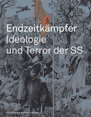 Endzeitkämpfer - Ideologie und Terror der SS: Begleitbuch zur Dauerausstellung in Wewelsburg