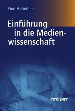 Einführung in die Medienwissenschaft