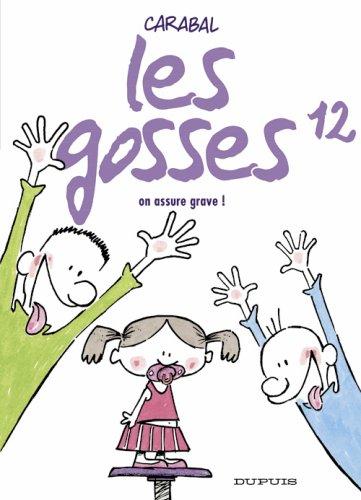 Les gosses. Vol. 12. On assure grave !