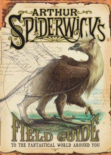 Arthur Spiderwick's Field Guide to the Fantastical World Around You (The Spiderwick Chronicles)