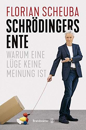 Schrödingers Ente: Warum eine Lüge keine Meinung ist