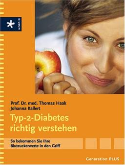 Generation Plus Typ-2-Diabetes richtig verstehen: So bekommen Sie Ihre Blutzuckerwerte in den Griff