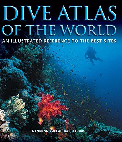 Dive Atlas of the World: An Illustrated Reference to the Best Sites