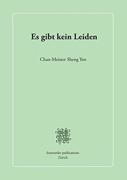 Es gibt kein Leiden: Ein Kommentar zum Herz-Sutra