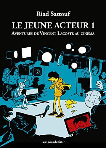 Le jeune acteur. Vol. 1. Aventures de Vincent Lacoste au cinéma