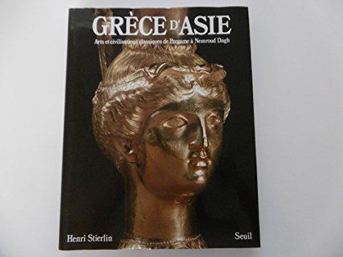 L'Art antique au Proche-Orient. Vol. 1. Grèce d'Asie : arts et civilisations classiques de Pergame à Nemroud Dagh