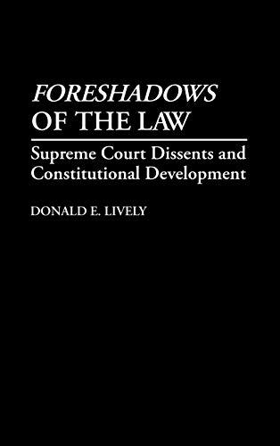 Foreshadows of the Law: Supreme Court Dissents and Constitutional Development