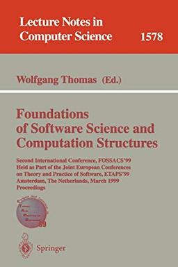 Foundations of Software Science and Computation Structures: Second International Conference, FOSSACS'99, Held as Part of the Joint European ... Notes in Computer Science, 1578, Band 1578)