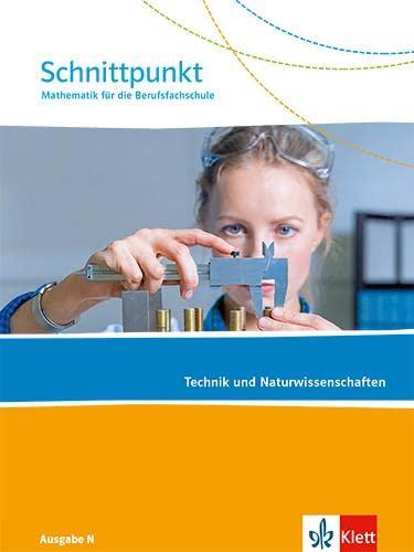 Schnittpunkt Ausgabe N. Mathematik für die Berufsfachschule - Technik und Naturwissenschaften: Schulbuch