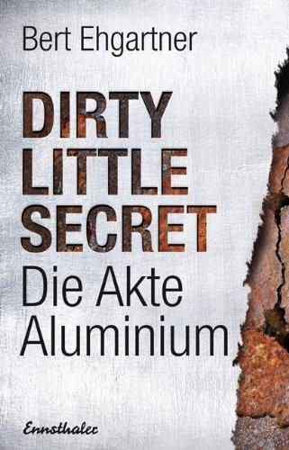 Dirty little secret - Die Akte Aluminium