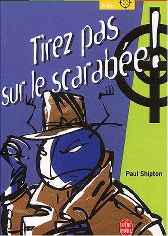 Tirez pas sur le scarabée